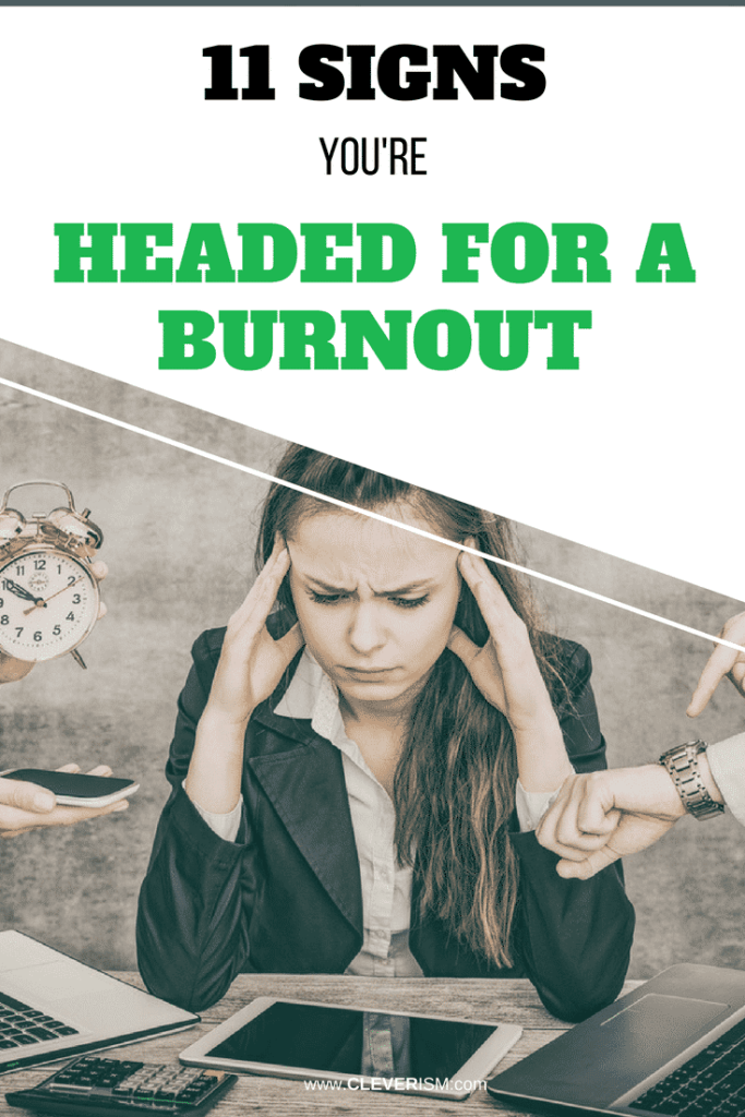 11 Signs You're Headed for a Burnout