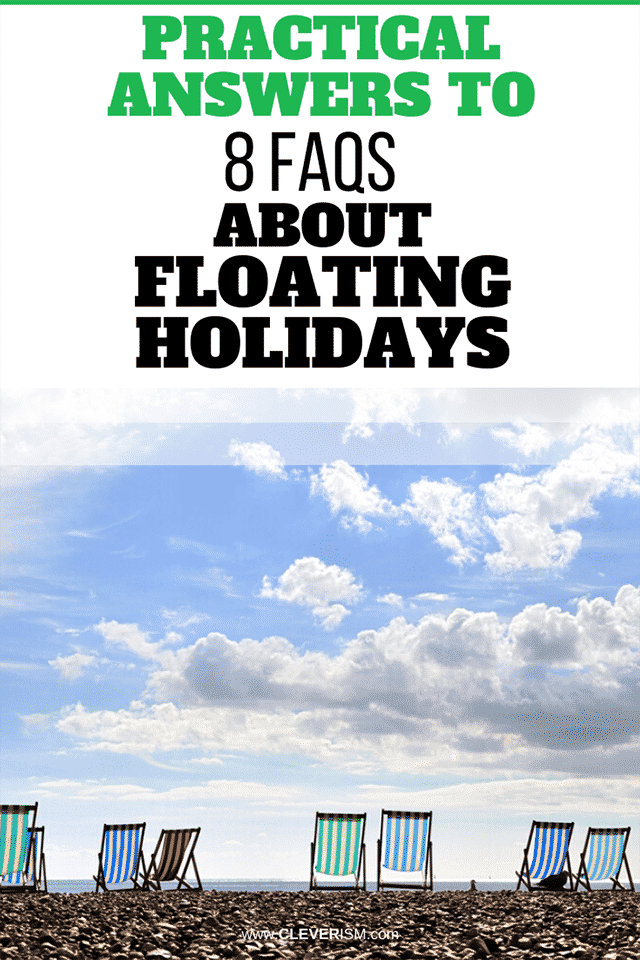 Practical Answers to 8 FAQS About Floating Holidays Cleverism